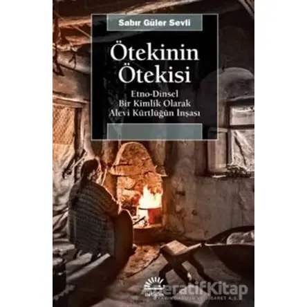 Ötekinin Ötekisi - Sabır Güler Sevli - İletişim Yayınevi
