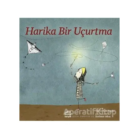 Harika Bir Uçurtma - Tülin Kozikoğlu - İletişim Yayınevi