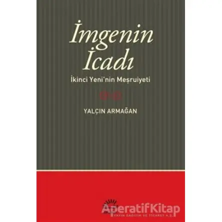 İmgenin İcadı - Yalçın Armağan - İletişim Yayınevi