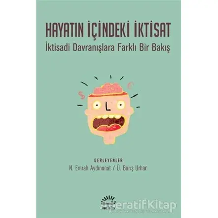 Hayatın İçindeki İktisat - N. Emrah Aydınonat - İletişim Yayınevi