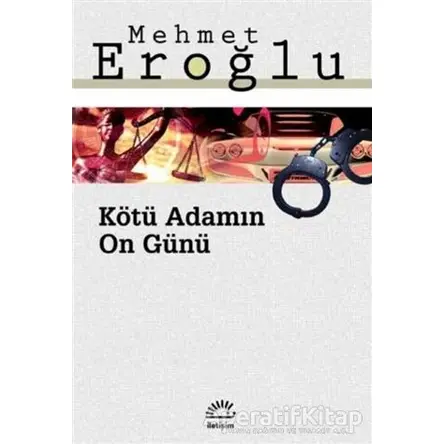 Kötü Adamın On Günü - Mehmet Eroğlu - İletişim Yayınevi
