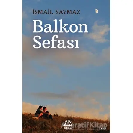 Balkon Sefası - İsmail Saymaz - İletişim Yayınevi