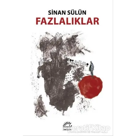 Fazlalıklar - Sinan Sülün - İletişim Yayınevi