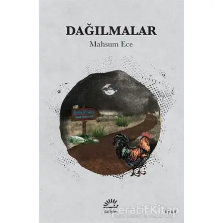 Dağılmalar - Mahsum Ece - İletişim Yayınevi