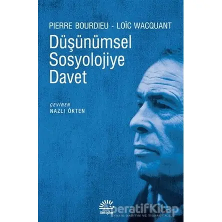 Düşünümsel Sosyolojiye Davet - Loic Wacquant - İletişim Yayınevi