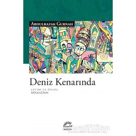Deniz Kenarında - Abdulrazak Gurnah - İletişim Yayınevi