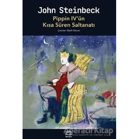 Pippin 4’ün Kısa Süren Saltanatı - John Steinbeck - İletişim Yayınevi