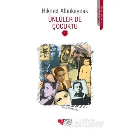 Ünlüler De Çocuktu 1 - Hikmet Altınkaynak - Can Çocuk Yayınları