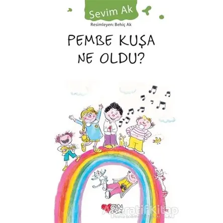 Pembe Kuşa Ne Oldu - Sevim Ak - Can Çocuk Yayınları