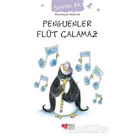 Penguenler Flüt Çalamaz - Sevim Ak - Can Çocuk Yayınları