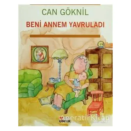 Beni Annem Yavruladı - Can Göknil - Can Çocuk Yayınları