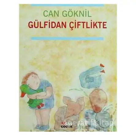 Gülfidan Çiftlikte - Can Göknil - Can Çocuk Yayınları