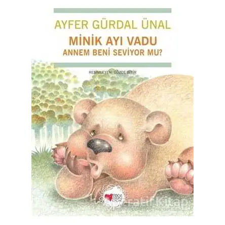Minik Ayı Vadu Annem Beni Seviyor mu? - Ayfer Gürdal Ünal - Can Çocuk Yayınları