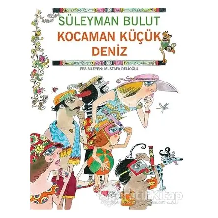 Kocaman Küçük Deniz - Süleyman Bulut - Can Çocuk Yayınları