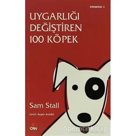 Uygarlığı Değiştiren 100 Köpek - Sam Stall - Can Yayınları