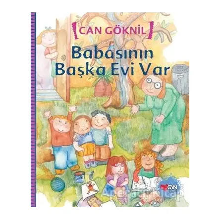Babasının Başka Evi Var - Can Göknil - Can Çocuk Yayınları