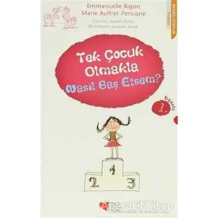 Tek Çocuk Olmakla Nasıl Baş Etsem? - Emmanuelle Rigon - Can Çocuk Yayınları