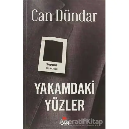 Yakamdaki Yüzler - Can Dündar - Can Yayınları