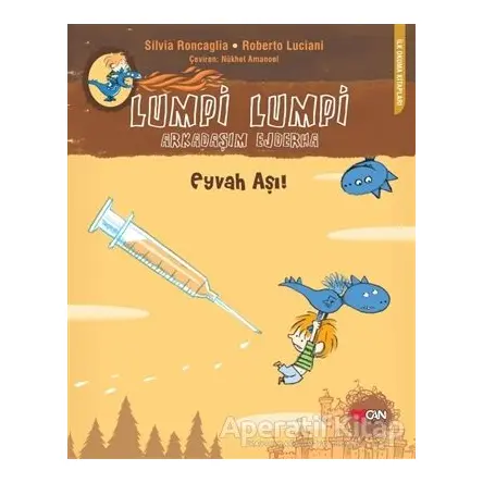 Lumpi Lumpi Arkadaşım Ejderha - Eyvah Aşı! - Roberta Luciani - Can Çocuk Yayınları