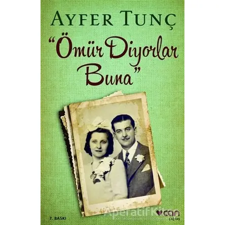 Ömür Diyorlar Buna - Ayfer Tunç - Can Yayınları
