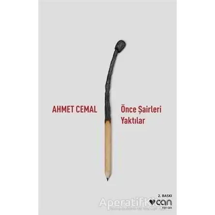 Önce Şairleri Yaktılar - Ahmet Cemal - Can Yayınları