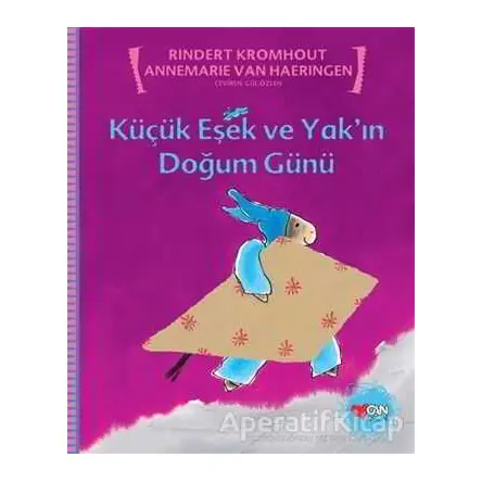 Küçük Eşek ve Yak’ın Doğum Günü - Rindert Kromhout - Can Çocuk Yayınları
