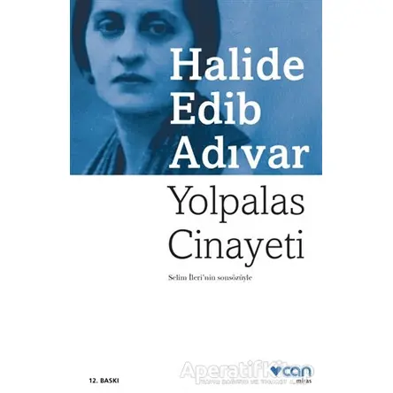 Yolpalas Cinayeti - Halide Edib Adıvar - Can Yayınları