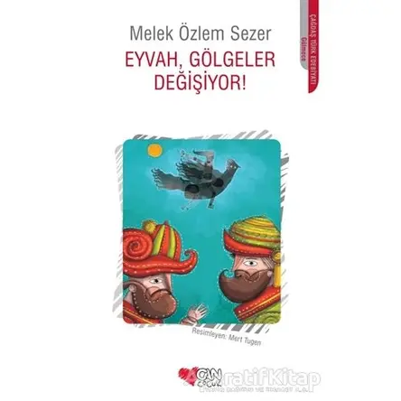 Eyvah, Gölgeler Değişiyor! - Melek Özlem Sezer - Can Çocuk Yayınları
