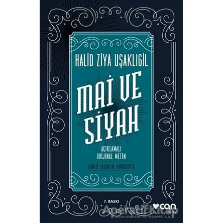 Mai ve Siyah (Açıklamalı Orijinal Metin) - Halid Ziya Uşaklıgil - Can Yayınları