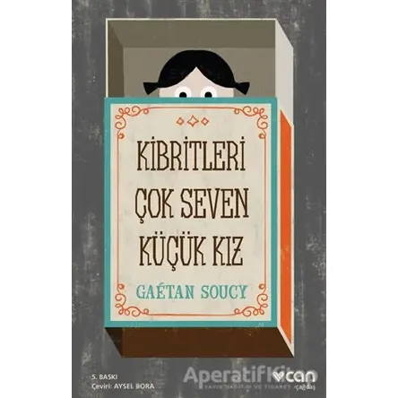 Kibritleri Çok Seven Küçük Kız - Gaetan Soucy - Can Yayınları