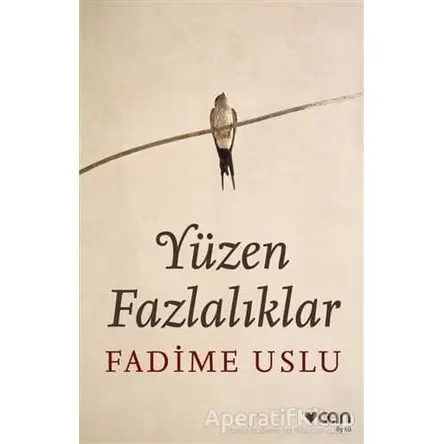 Yüzen Fazlalıklar - Fadime Uslu - Can Yayınları