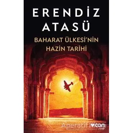 Baharat Ülkesinin Hazin Tarihi - Erendiz Atasü - Can Yayınları