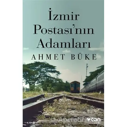 İzmir Postası’nın Adamları - Ahmet Büke - Can Yayınları