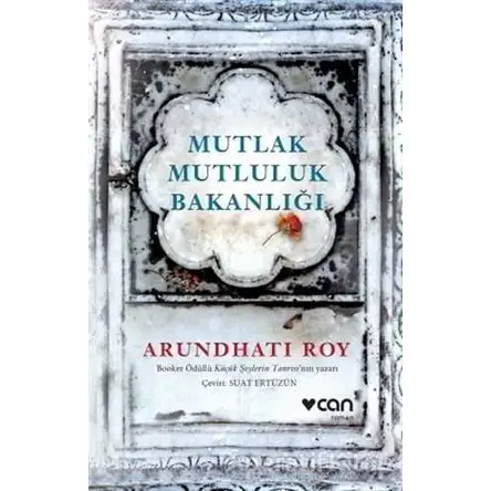 Mutlak Mutluluk Bakanlığı - Arundhati Roy - Can Yayınları