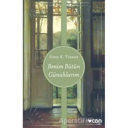 Benim Bütün Günahlarım - Sibel K. Türker - Can Yayınları