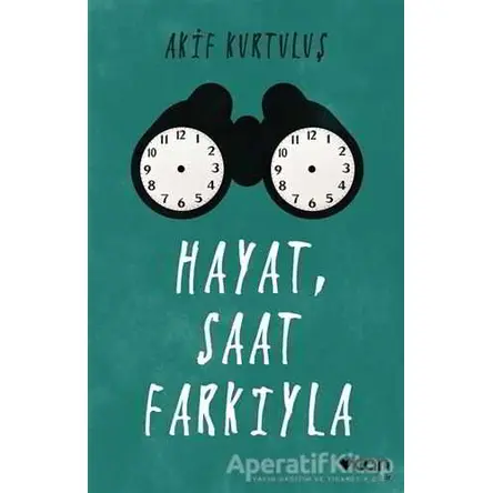 Hayat, Saat Farkıyla - Akif Kurtuluş - Can Yayınları