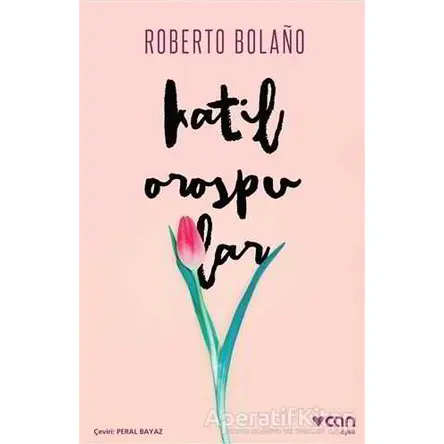 Katil Orospular - Roberto Bolano - Can Yayınları