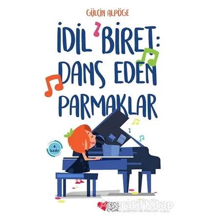 İdil Biret: Dans Eden Parmaklar - Gülçin Alpöge - Can Çocuk Yayınları