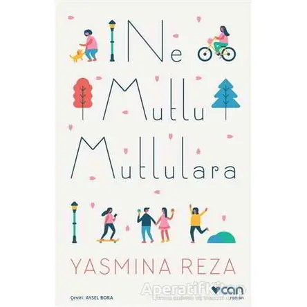 Ne Mutlu Mutlulara - Yasmina Reza - Can Yayınları