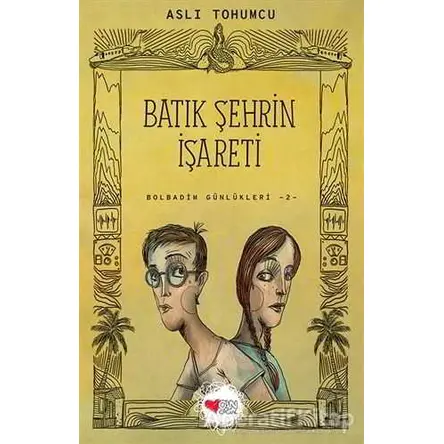 Batık Şehrin İşareti - Bolbadim Günlükleri 2 - Aslı Tohumcu - Can Çocuk Yayınları
