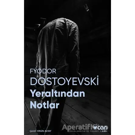 Yeraltından Notlar - Fyodor Mihayloviç Dostoyevski - Can Yayınları