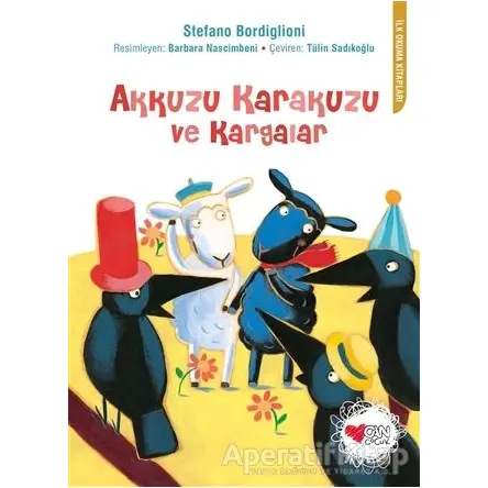 Akkuzu Karakuzu ve Kargalar - Stefano Bordiglioni - Can Çocuk Yayınları
