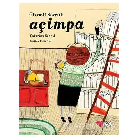 Gizemli Sözcük: Açimpa - Catarina Sobral - Can Çocuk Yayınları