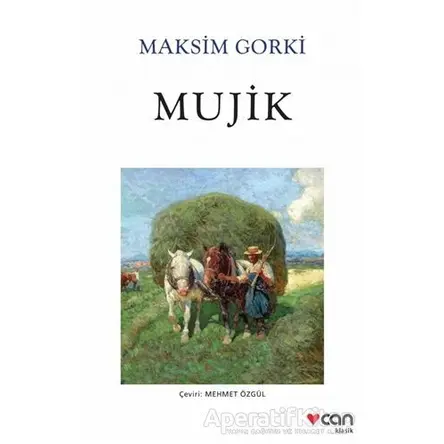 Mujik - Maksim Gorki - Can Yayınları
