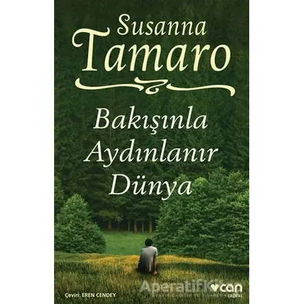 Bakışınla Aydınlanır Dünya - Susanna Tamaro - Can Yayınları