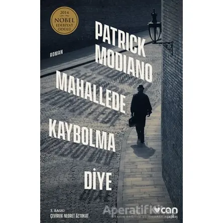 Mahallede Kaybolma Diye - Patrick Modiano - Can Yayınları