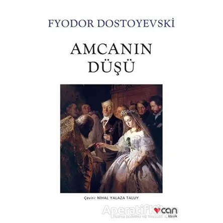 Amcanın Düşü - Fyodor Mihayloviç Dostoyevski - Can Yayınları