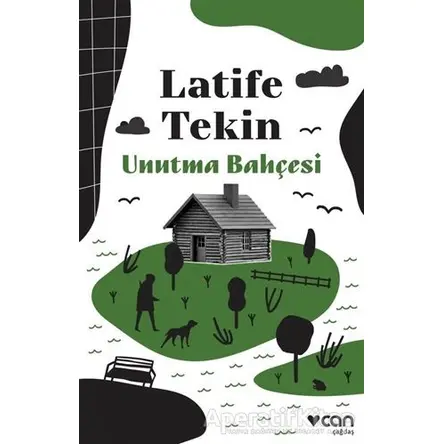 Unutma Bahçesi - Latife Tekin - Can Yayınları