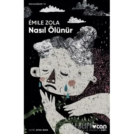 Nasıl Ölünür - Emile Zola - Can Yayınları