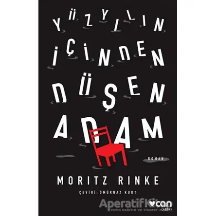 Yüzyılın İçinden Düşen Adam - Moritz Rinke - Can Yayınları